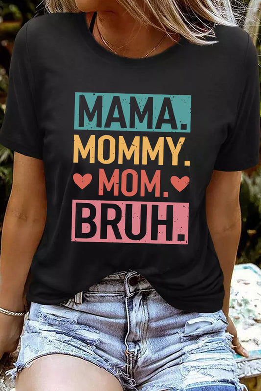 Black MAMA MOMMY MOM BRUH Letter Graphic Tee